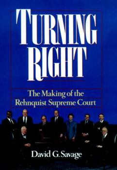 Hardcover Turning Right: The Making of the Rehnquist Supreme Court Book