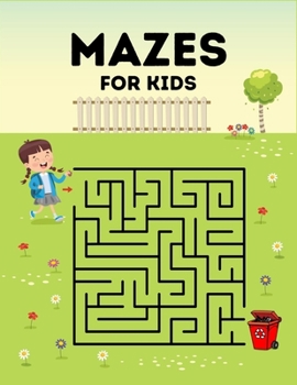 Paperback Mazes For Kids: 180 Mazes for all age kids to increase brain strength! Book