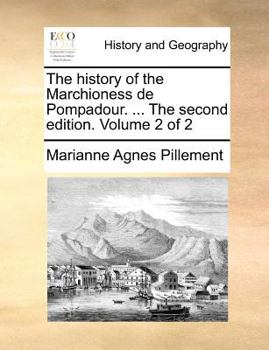 Paperback The history of the Marchioness de Pompadour. ... The second edition. Volume 2 of 2 Book