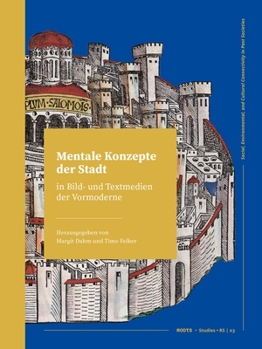 Paperback Mentale Konzepte Der Stadt in Bild- Und Textmedien Der Vormoderne [German] Book