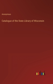 Hardcover Catalogue of the State Library of Wisconsin Book
