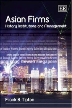 Hardcover Asian Firms: History, Institutions and Management Book