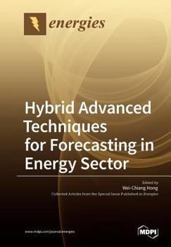 Paperback Hybrid Advanced Techniques for Forecasting in Energy Sector Book