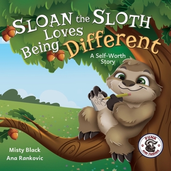 Paperback Sloan the Sloth Loves Being Different: A Self-Worth Story Book