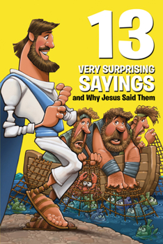 Paperback 13 Very Surprising Sayings and Why Jesus Said Them Book