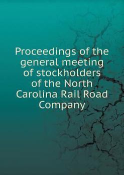 Proceedings of the General Meeting of Stockholders of the North Carolina Rail Road Company