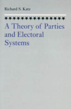Paperback A Theory of Parties and Electoral Systems Book