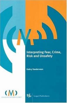 Paperback Interpreting Fear, Crime, Risk And Unsafety Book