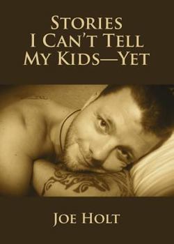 Paperback Stories I Can't Tell My Kids?Yet Book