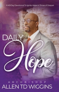 Paperback Daily Hope: A 40 Day Devotional To Ignite Hope in Times of Despair Book