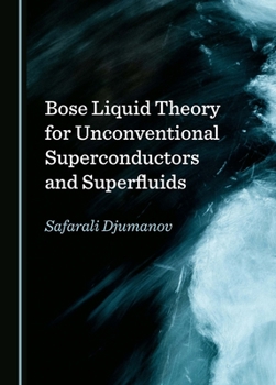 Hardcover Bose Liquid Theory for Unconventional Superconductors and Superfluids Book