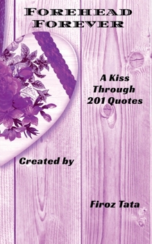 Paperback Forehead Forever: A Kiss Through 201 Quotes Book