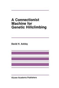 Paperback A Connectionist Machine for Genetic Hillclimbing Book