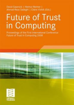 Paperback Future of Trust in Computing: Proceedings of the First International Conference Future of Trust in Computing 2008 Book