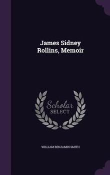 Hardcover James Sidney Rollins, Memoir Book