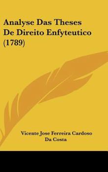 Hardcover Analyse Das Theses De Direito Enfyteutico (1789) Book