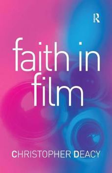 Hardcover Faith in Film: Religious Themes in Contemporary Cinema Book