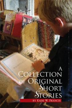 A Collection of Original Short Stories