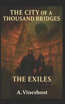 The City of a Thousand Bridges: The Exiles
