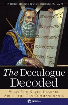Paperback The Decalogue Decoded: What You Never Learned about the Ten Commandments Book