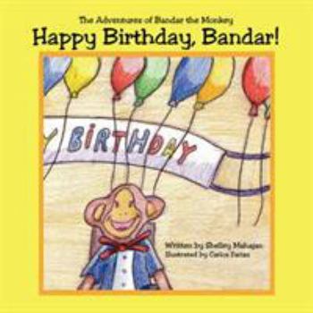 Paperback Happy Birthday, Bandar!: The Adventures of Bandar the Monkey Book