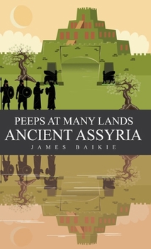 Peeps at Many Lands Ancient Assyria