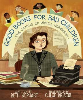 Hardcover Good Books for Bad Children: The Genius of Ursula Nordstrom Book