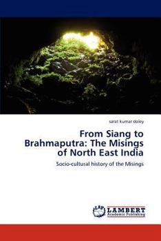 Paperback From Siang to Brahmaputra: The Misings of North East India Book