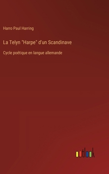 Hardcover La Telyn "Harpe" d'un Scandinave: Cycle poétique en langue allemande [French] Book
