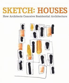 Hardcover Sketch Houses: How Architects Conceive Residential Buildings Book