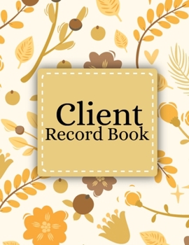 Paperback Client Record Book: Hairstylist Client Record Book to Keep Track Your Customer Information - Client Record Logbook for Keep Track Your Cus Book