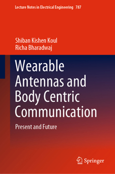 Hardcover Wearable Antennas and Body Centric Communication: Present and Future Book