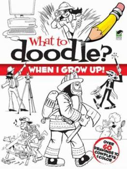 Paperback What to Doodle? When I Grow Up! Book