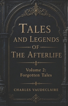 Paperback Tales and Legends of the Afterlife: Book 2: The Forgotten Tales Book