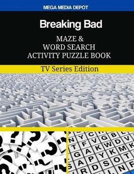 Paperback Breaking Bad Maze and Word Search Activity Puzzle Book: TV Series Edition Book