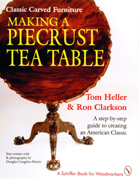 Paperback Classic Carved Furniture: Making a Piecrust Tea Table: Making a Piecrust Tea Table Book