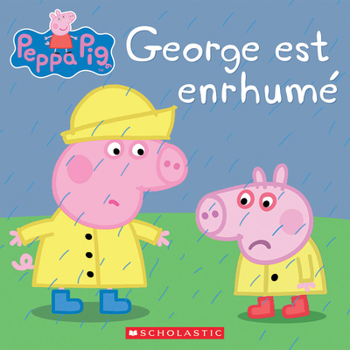 Paperback Peppa Pig: George Est Enrhumé [French] Book