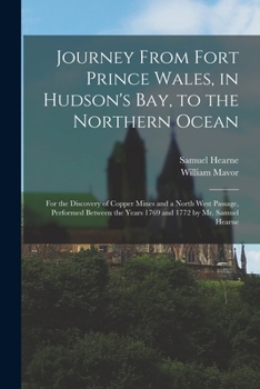 Paperback Journey From Fort Prince Wales, in Hudson's Bay, to the Northern Ocean [microform]: for the Discovery of Copper Mines and a North West Passage, Perfor Book