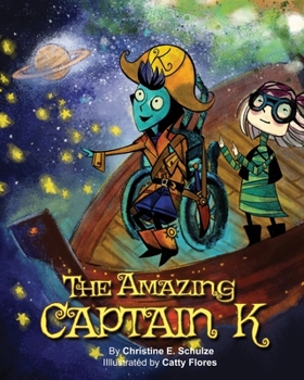 Paperback The Amazing Captain K: A Special Needs Space Pirate Adventure Book