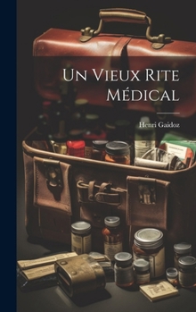 Hardcover Un Vieux Rite Médical [French] Book
