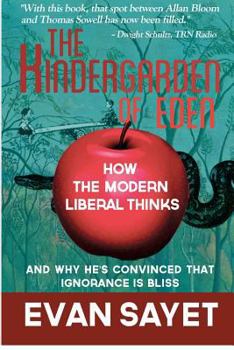 Paperback KinderGarden Of Eden: How the Modern Liberal Thinks Book