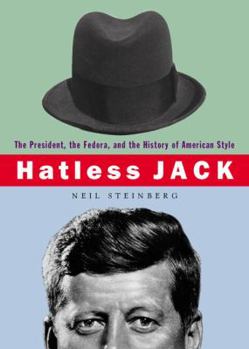 Paperback Hatless Jack: The President, the Fedora, and the History of an American Style Book