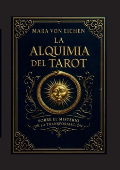 Paperback La alquimia del tarot: Sobre El Misterio de la Transformación [Spanish] Book