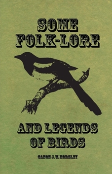 Paperback Some Folk-Lore and Legends of Birds Book