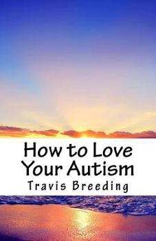 Paperback How to Love Your Autism Book