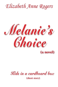 Melanie's Choice (a Novel): Kids in a Cardboard Box (Short Story)