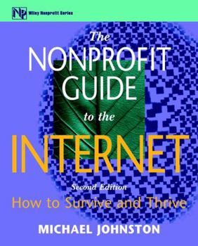 Paperback The Nonprofit Guide to the Internet: How to Survive and Thrive Book