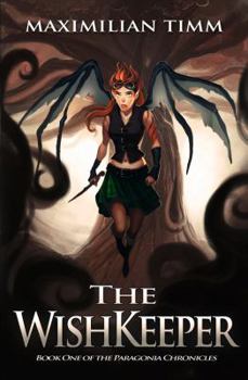 The WishKeeper - Book #1 of the Paragonia Chronicles