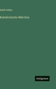 Kalmückische Märchen (German Edition)