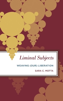 Paperback Liminal Subjects: Weaving (Our) Liberation Book